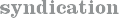 Syndication